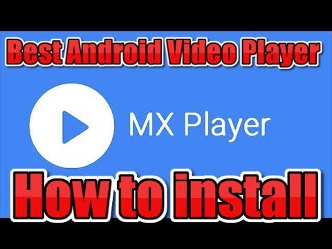 How to Install MX Player – The Best Android Video Player How to Install MX Player – The Best Android Video Player