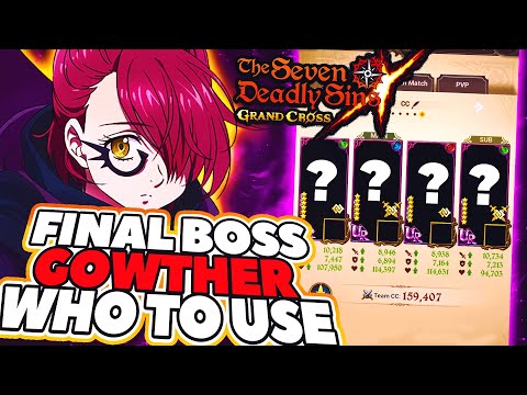 FINAL BOSS GOWTHER DETAILS & WHO TO USE! | Seven Deadly Sins: Grand Cross