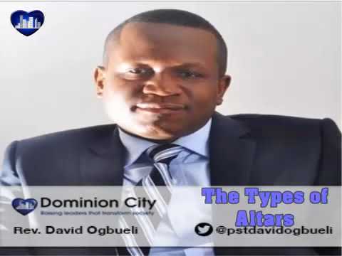 The Types of Altars - Pastor David Ogbueli
