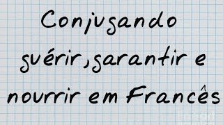 Conjugação no presente (2° grupo) do verbo guérir,garantir e nourrir - curar,garantir e alimentar 