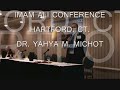 IMAM ALI CONFERENCE HARTFORD, CT. DR YAHYA M. MICHOT