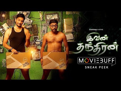 Ivan Thanthiran - Moviebuff Sneak Peek | Gautham Karthik, Shraddha Srinath | R Kannan