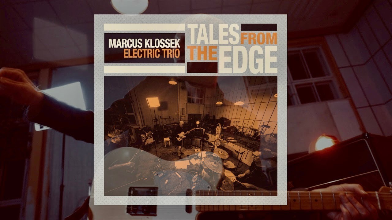 Marcus Klossek Electric Trio | Tales From The Edge