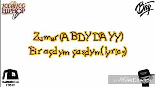 Zumer (ABDYDAYY) - Bir aydym yazdym (lyrics)