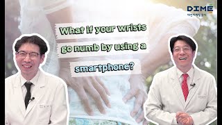 What if your wrists go numb by using a smartphone?