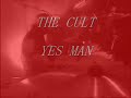 The Cult - Yes Man