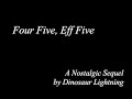 Four Five, Eff Five Four Five, Eff Five