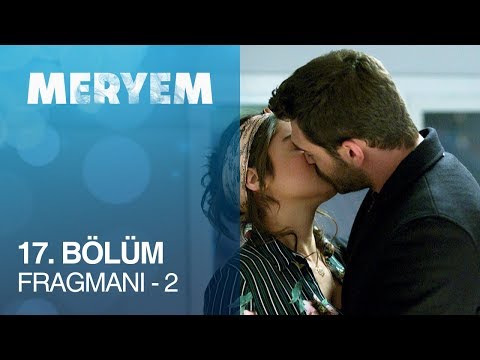 Meryem 17. Bölüm 2. Fragmanı                                                                                                                                                                                                                              