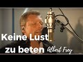 Albert Frey - Keine Lust zu beten