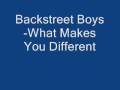 Backstreet Boys-What Makes You Different(with lyrics)