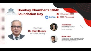 Address by Dr. Rajiv Kumar, Vice-Chairman, NITI Aayog @ Bombay Chamber's 186th Foundation Day