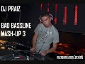 DJ PRAIZ / DAN STONEMAN - BAD BASSLINE MASH UP 3 DJ PRAIZ / DAN STONEMAN - BAD BASSLINE MASH UP 3