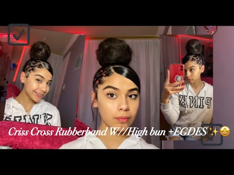 HIGH BUN W/CRISSCROSS RUBBER-BAND AND SWOOP & EDGES🔥❗️🤩