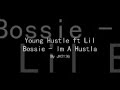 Young Hustle ft Lil Bossie - Im A Hustla