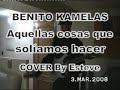 Benito Kamelas - Aquellas cosas que solíamos hacer