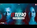 Ittefaq Official Trailer