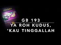 GB 193 Ya Roh Kudus, Kau Tinggallah
