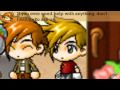 ah, sorry to keep you guys all waiting :3 summer school and my procrastination was getting the best of me lol. i tried out some new things in this episode, well, lately i've been trying out a lot of new things, dunno whether that's good or not. xd well at least this episode is done, and now on to the next one! ~enjoy~ --- credit goes to bsbackgrounds for the maps. credits goes to the many background people i used from bsbg forums and maplelogy forums. huge thanks goes to richard(locklockboy) for revising the script for this episode. : d --- this video is fan made and is not associated with musical artists, sprite makers, sfx makers or game companies.for copyright purposes, i do not own any sprites, music or sfx used in the video. all credit goes to the creaters of them.once again all sprites, music and sfx credit goes to the creaters of them. --- copyright disclaimer under section 107 of the copyright act 1976, allowance is made for 