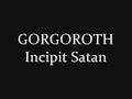 GORGOROTH-Incipit Satan