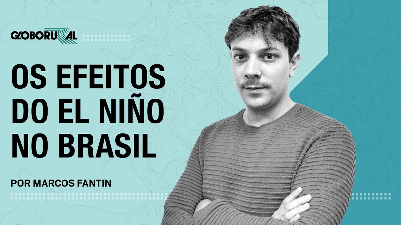 Os efeitos do El Niño no Brasil e no agro | Globo Rural