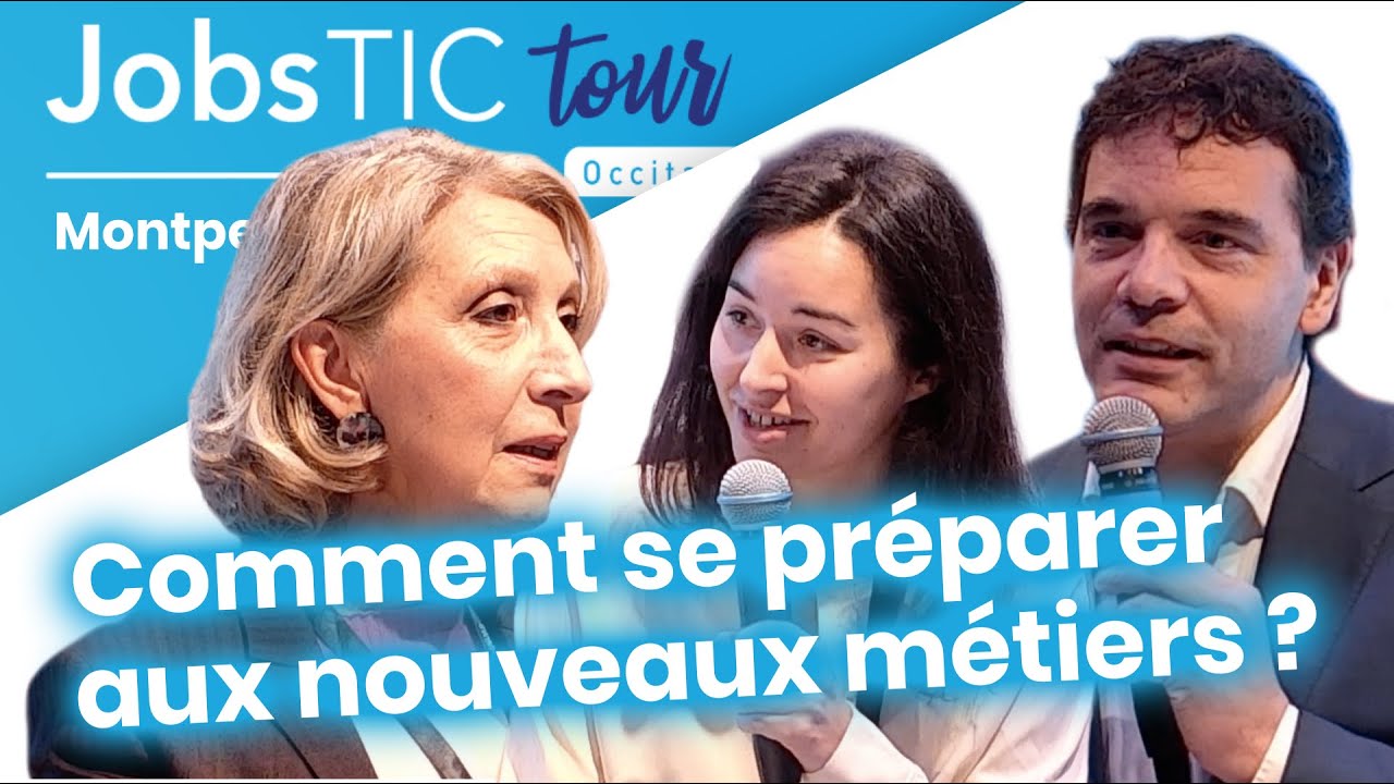 Comment se préparer aux nouveaux métiers ? - JobsTIC Tour 2022