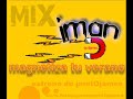 MIX IMAN magnetiza tu verano