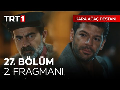 Kara Ağaç Destanı 27. Bölüm 2. Fragmanı                                                                                                                                                                                                                   