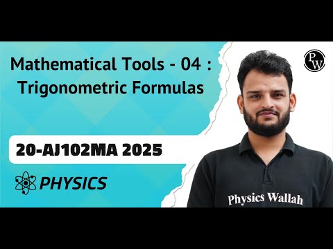 Mathematical Tools - 04 : Trigonometric Formulas