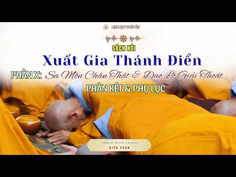 NIKAYA - Xuất Gia Thánh Điển - Phần 10 & Kết