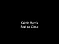 Calvin Harris – Feel So Close