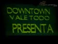 Un Comercial y Regreso - Downtown ValeTodo - GAYPERU.COM