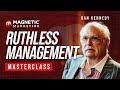 THE NO B.S RUTHLESS MANAGEMENT MASTERCLASS WITH DAN KENNEDY