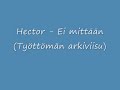 Hector - Ei mittään (Työttömän arkiviisu)
