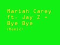 Mariah Carey ft Jay Z - Bye Bye