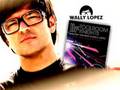 WALLY LOPEZ video teaser