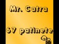 Mr. Catra - 67 patinete Mr. Catra - 67 patinete