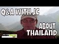 Opinions about Living in Thailand -- Q & A with JC