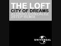 The Loft - City Of Dreams (Alonso Gonzalez 2Step Remix) The Loft - City Of Dreams (Alonso Gonzalez 2Step Remix)