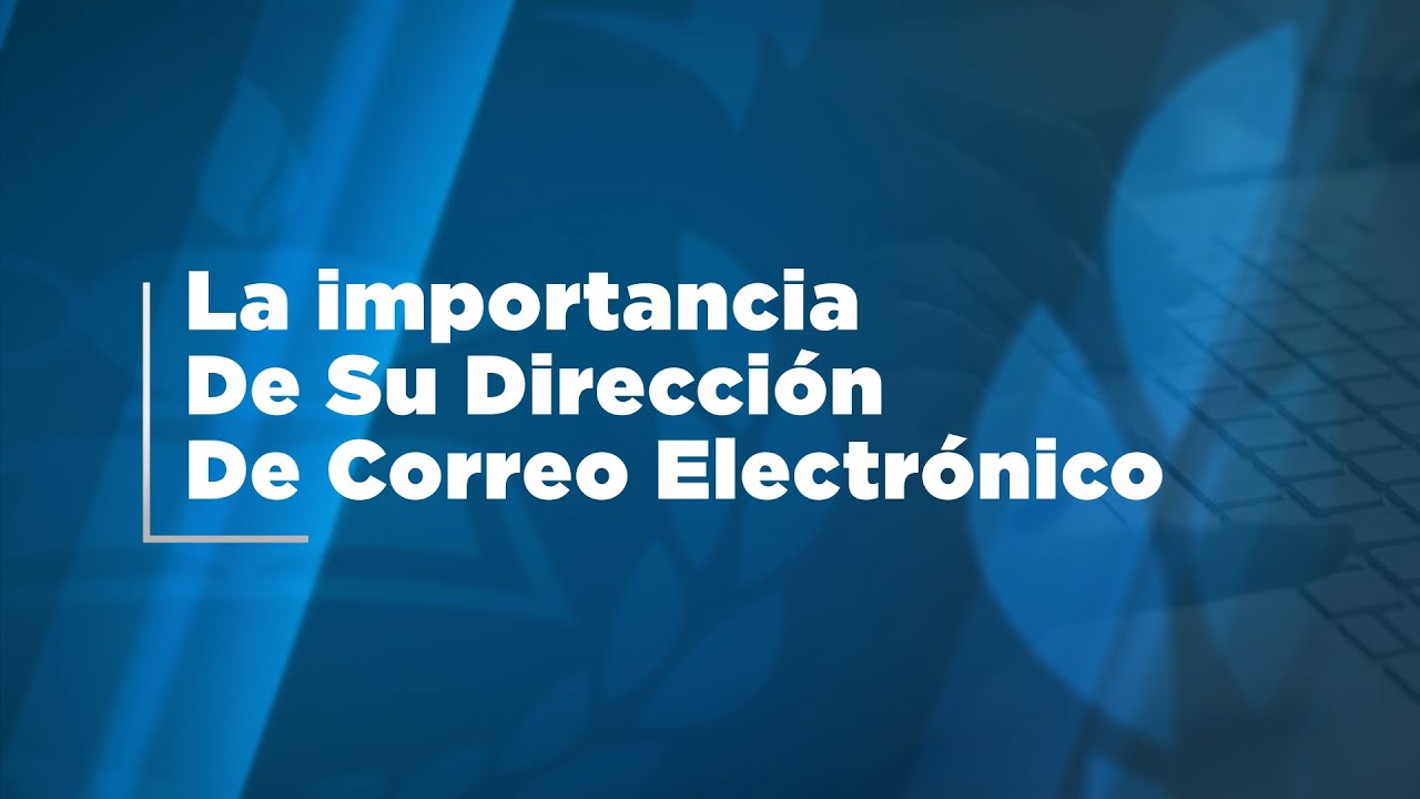 La Importancia de su Dirección de Correo Electrónico