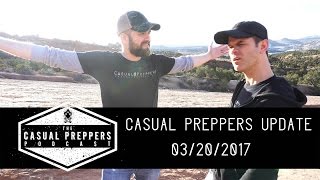 Casual Preppers Update 03/20/2017