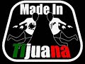 made in tijuana