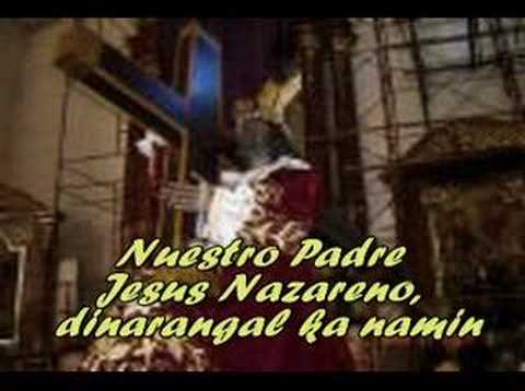 nazareno - worship song for jesus nazareno - thank you for the unconditional love uve given us...nuestro padre jesus nazareno, guide us always...