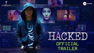 Hacked  Official Trailer  Hina Khan  Rohan Shah  V