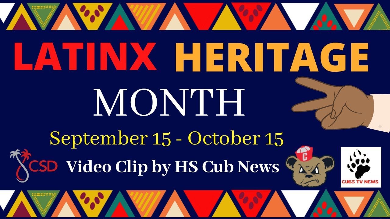 Latinx Heritage Month (HS Cub News)