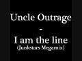 Uncle Outrage - I Am The Line (Junkstars Megamix)