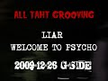 ALL THAT GROOVING [LIAR~WELCOME TO PSYCHO]2009-12-26@G-SIDE
