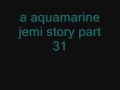 a aquamarine jemi story part 31.wmv