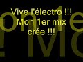 Mon 1er mix , que de l'électro