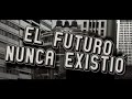 Dakidarría-El Futuro Nunca Existió