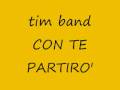 Con te partirò tim band